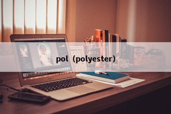 pol(polyester)